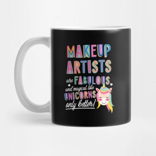 Makeup Artists are like Unicorns Gift Idea Mug